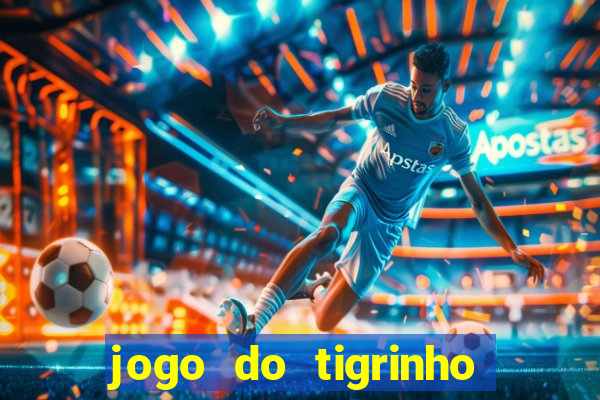 jogo do tigrinho da casa chinesa